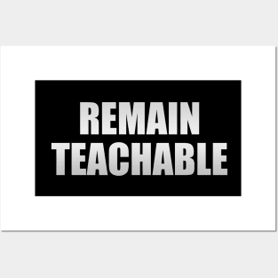 Remain Teachable - Educational Quote Posters and Art